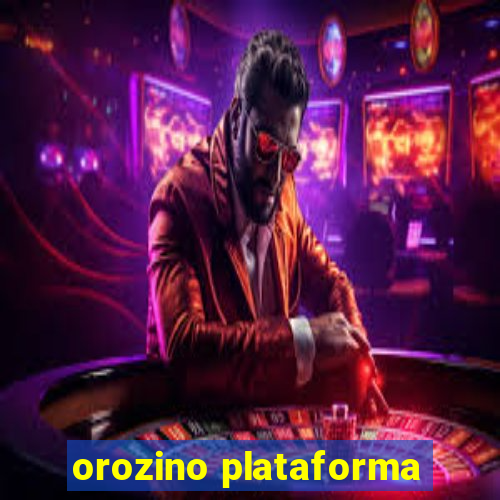 orozino plataforma